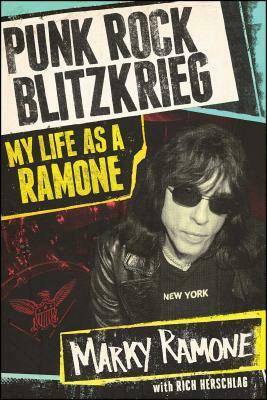 Punk Rock Blitzkrieg: My Life as a Ramone by Richard Herschlag, Marky Ramone