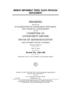 Mission impossible?: fixing NASA's financial management by Committee on Government Reform (house), United St Congress, United States House of Representatives