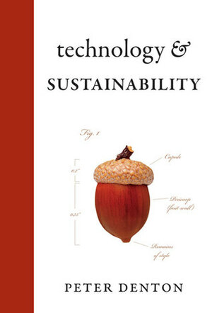Technology and Sustainability by Peter H. Denton