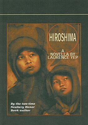 Hiroshima: A Novella by Laurence Yep