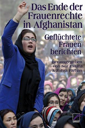 Das Ende der Frauenrechte in Afghanistan by Sur Esrafil, Zohra Farhan