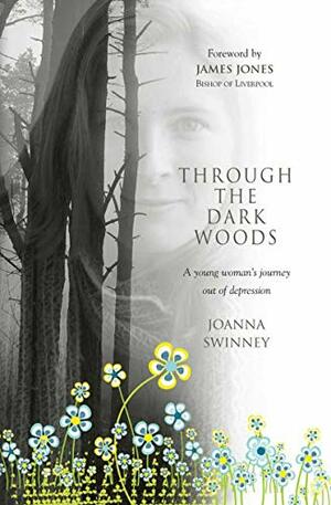 Through the Dark Woods by Jo Swinney