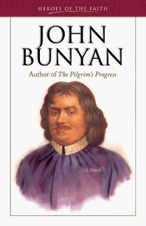 John Bunyan: Author of the Pilgrim's Progress by Sam Wellman