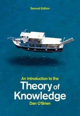 An Introduction to the Theory of Knowledge by Dan O'Brien