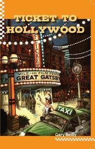 Ticket To Hollywood by Gary Reilly