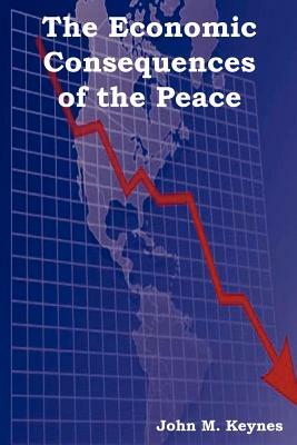 The Economic Consequences of the Peace by John Maynard Keynes