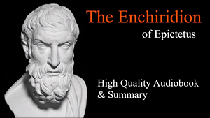 THE ENCHIRIDION OF EPICTETUS - AUDIOBOOK & SUMMARY by Robin Homer, Epictetus