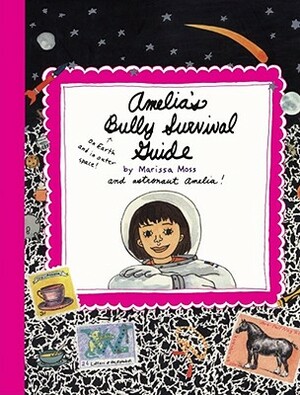 Amelia's Bully Survival Guide by Marissa Moss