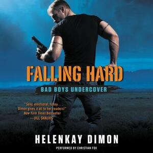 Falling Hard: Bad Boys Undercover by HelenKay Dimon