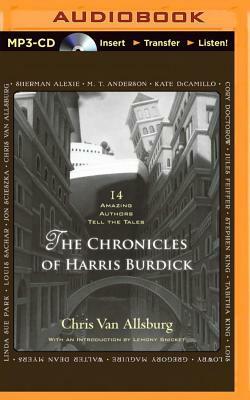 The Chronicles of Harris Burdick: 14 Amazing Authors Tell the Tales by Chris Allsburg