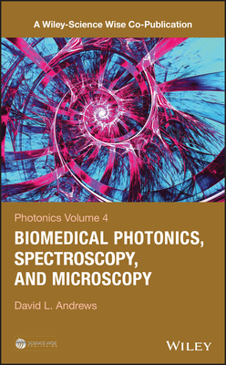 Photonics, Volume 4: Biomedical Photonics, Spectroscopy, and Microscopy by David L. Andrews