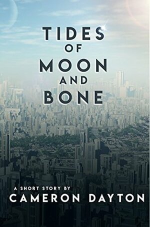 Tides of Moon and Bones by Cameron Dayton