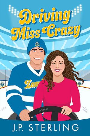 Driving Miss Crazy by J.P. Sterling