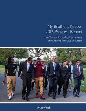 My Brother's Keeper: 2016 Progress Report by Executive Office of the President