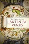 Jakten på Venus by Andrea Wulf