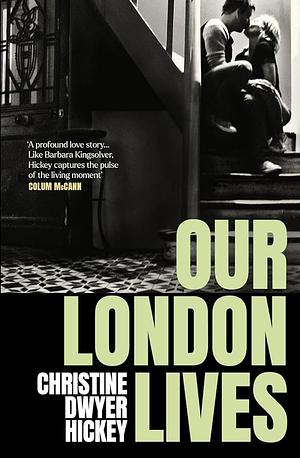 Our London Lives by Christine Dwyer Hickey