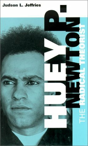 Huey P. Newton: The Radical Theorist by Judson L. Jeffries