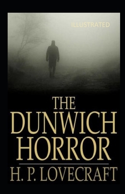 The Dunwich Horror Illustrated by H.P. Lovecraft