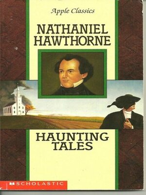 Haunting Tales by Nathaniel Hawthorne