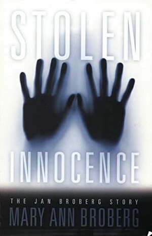 Stolen Innocence: The Jan Broberg Story by Mary Ann Broberg