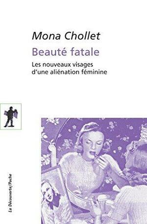 Beauté fatale by Mona Chollet