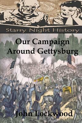 Our Campaign Around Gettysburg by John Lockwood