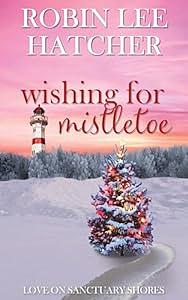 Wishing for Mistletoe by Robin Lee Hatcher