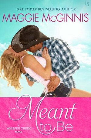 Meant to Be by Maggie McGinnis