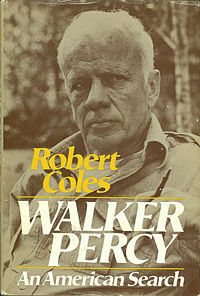 Walker Percy, an American Search by Robert Coles