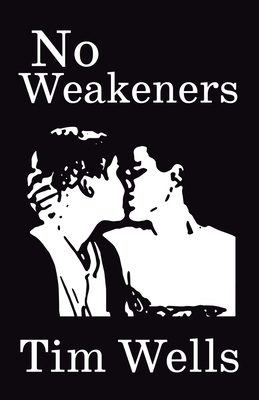No Weakeners by Tim Wells