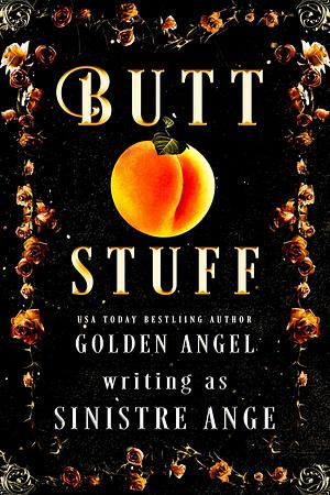 Butt Stuff: A Short Story Collection by Sinistre Ange, Golden Angel