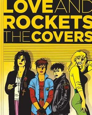 Love and Rockets: The Covers by Gilbert Hernández