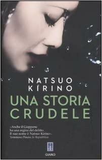 Una storia crudele by Gianluca Coci, Natsuo Kirino