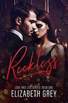 Reckless (Love and Lies Billionaire Series) Kindle Edition by Elizabeth Grey