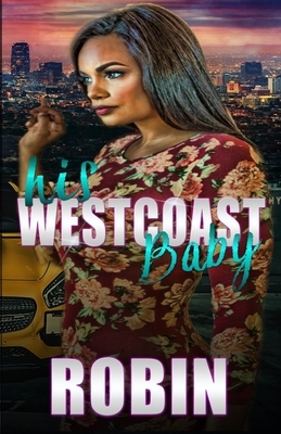 His Westcoast Baby by Robin