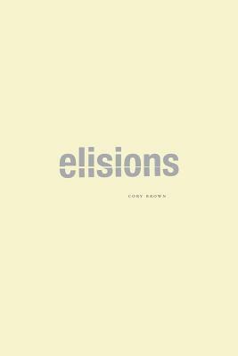 Elisions by Cory Brown