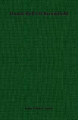 Dumb Bell of Brookfield by John Taintor Foote