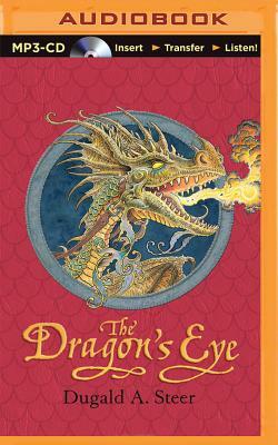 The Dragon's Eye: The Dragonology Chronicles, Volume 1 by Dugald A. Steer