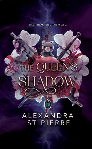 The Queen's Shadow by Alexandra St Pierre