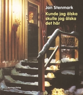 Kunde jag älska skulle jag älska det här by Jan Stenmark