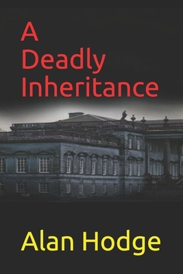 A Deadly Inheritance: A Jack Mitchell Mystery by Alan Hodge