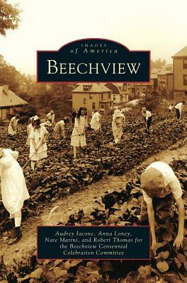 Beechview by Anna Loney, Nate Marini, Audrey Iacone