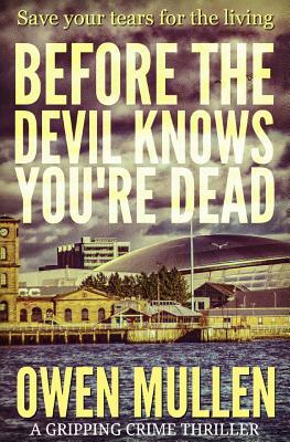 Before The Devil Knows You're Dead by Owen Mullen