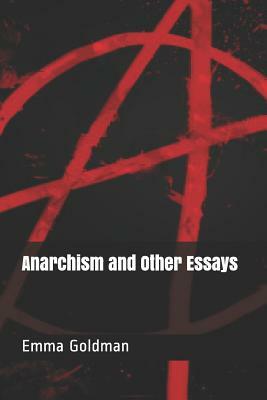 Anarchism and Other Essays by Emma Goldman