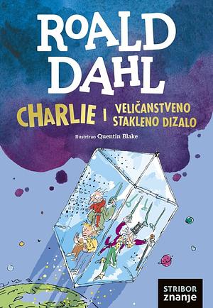 Charlie i veličanstveno stakleno dizalo by Roald Dahl