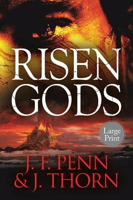 Risen Gods: Large Print by J.F. Penn, J. Thorn