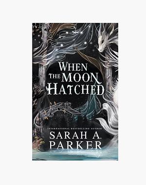 When the Moon Hatched by Sarah A. Parker