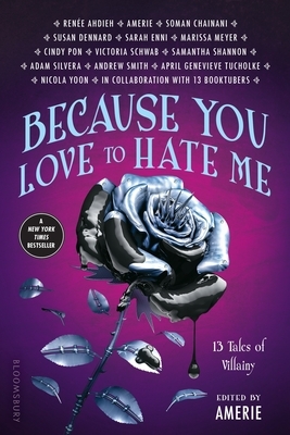 Because You Love to Hate Me: 13 Tales of Villainy by Amerie