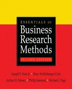 Essentials of Business Research Methods by Mary Wolfinbarger, Arthur H. Money, Joseph F. Hair Jr