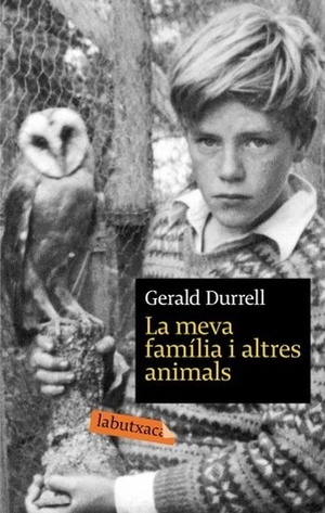 La meva família i altres animals by Gerald Durrell